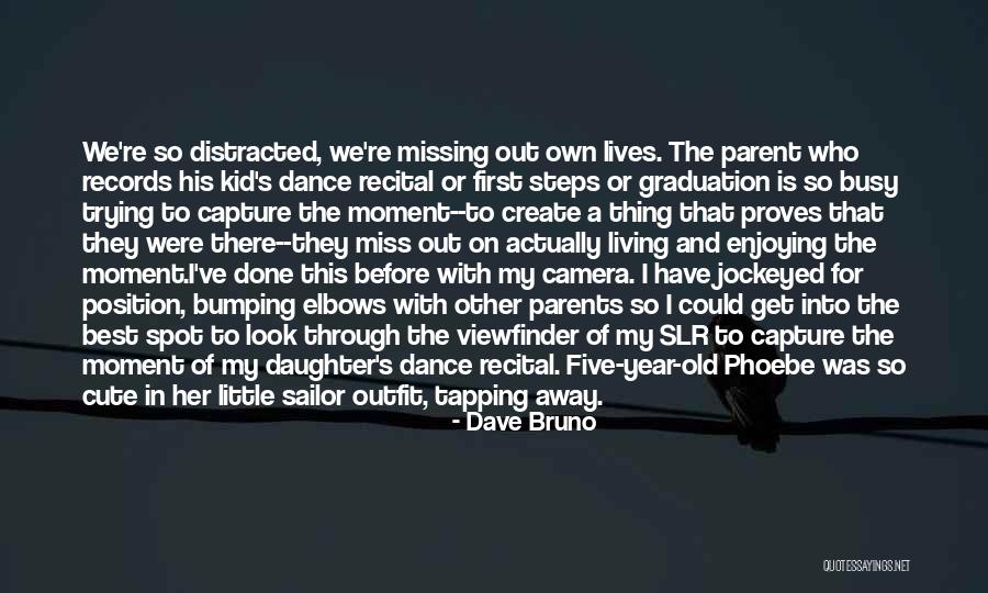 First Dance Recital Quotes By Dave Bruno