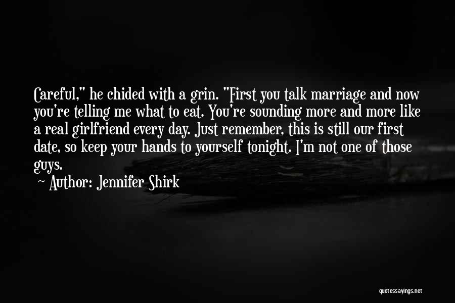 First Date With Girlfriend Quotes By Jennifer Shirk