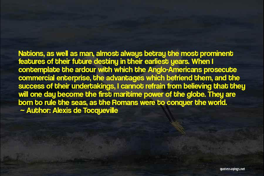 First Day Born Quotes By Alexis De Tocqueville