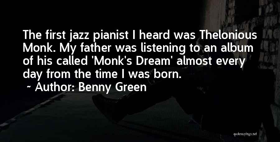 First Day Born Quotes By Benny Green