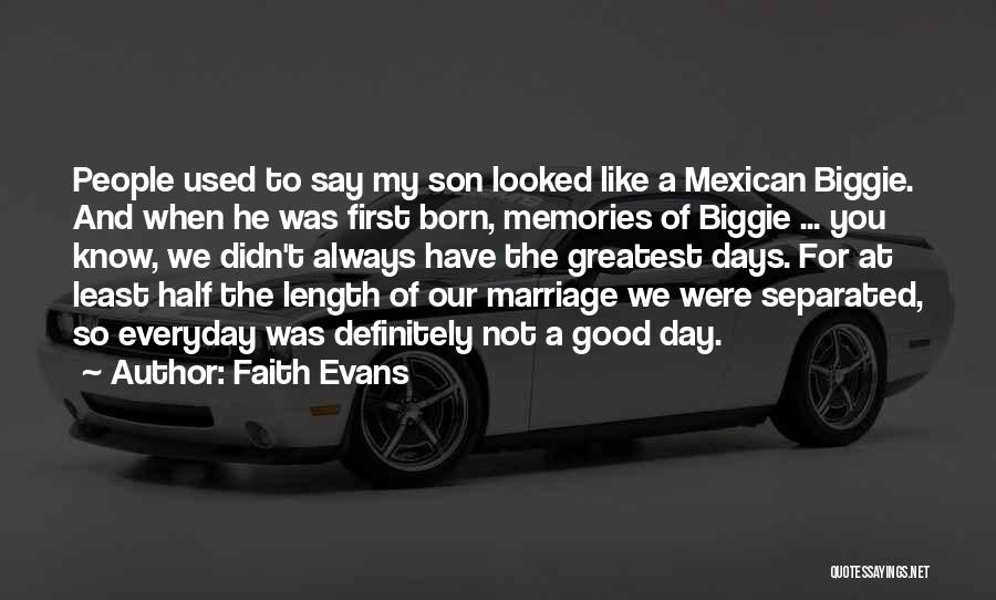 First Day Born Quotes By Faith Evans