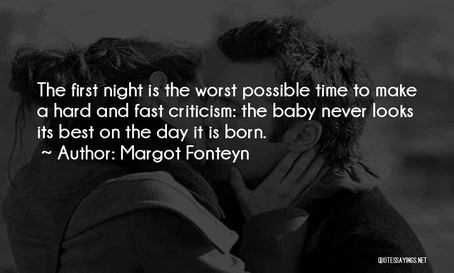 First Day Born Quotes By Margot Fonteyn