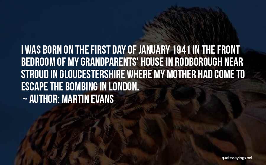 First Day Born Quotes By Martin Evans