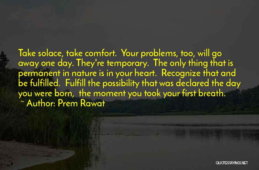 First Day Born Quotes By Prem Rawat