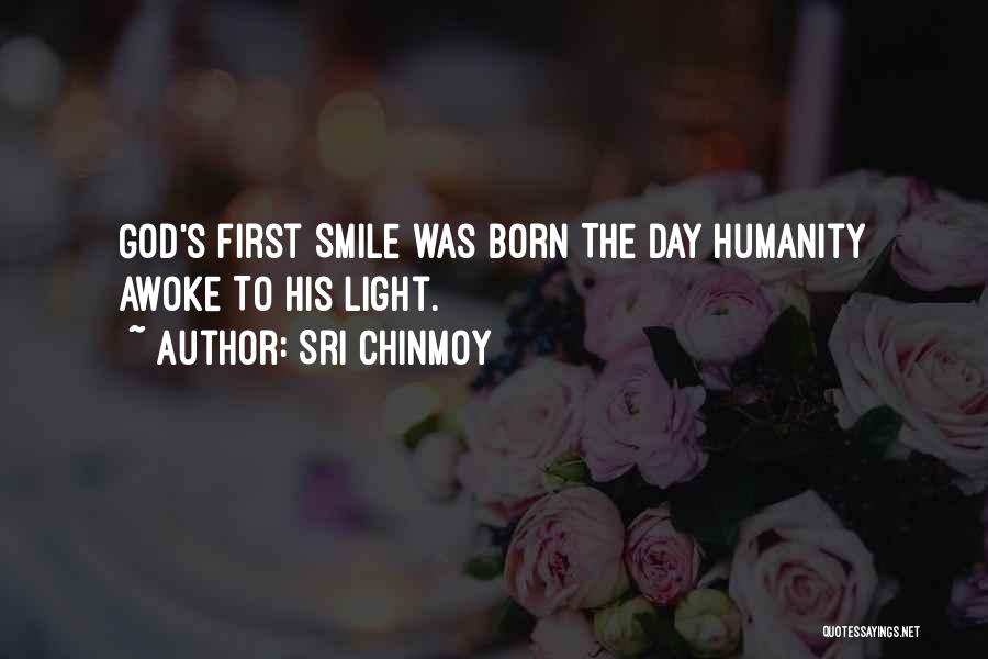 First Day Born Quotes By Sri Chinmoy