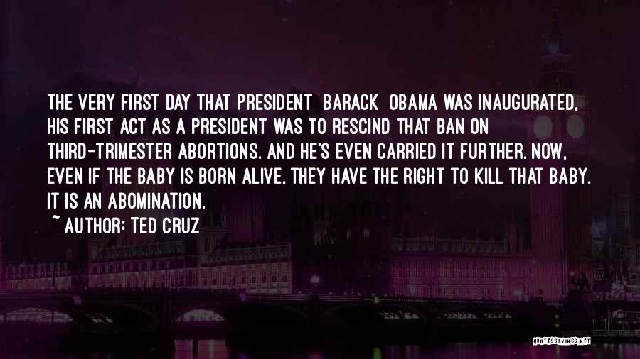 First Day Born Quotes By Ted Cruz