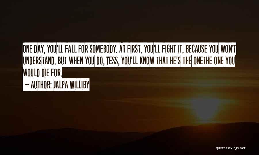 First Day Fall Quotes By Jalpa Williby