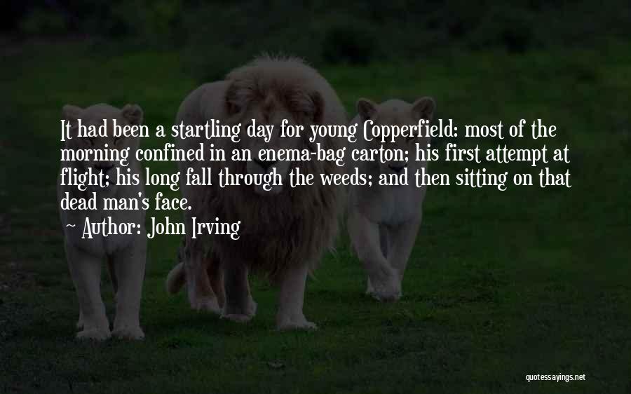 First Day Fall Quotes By John Irving