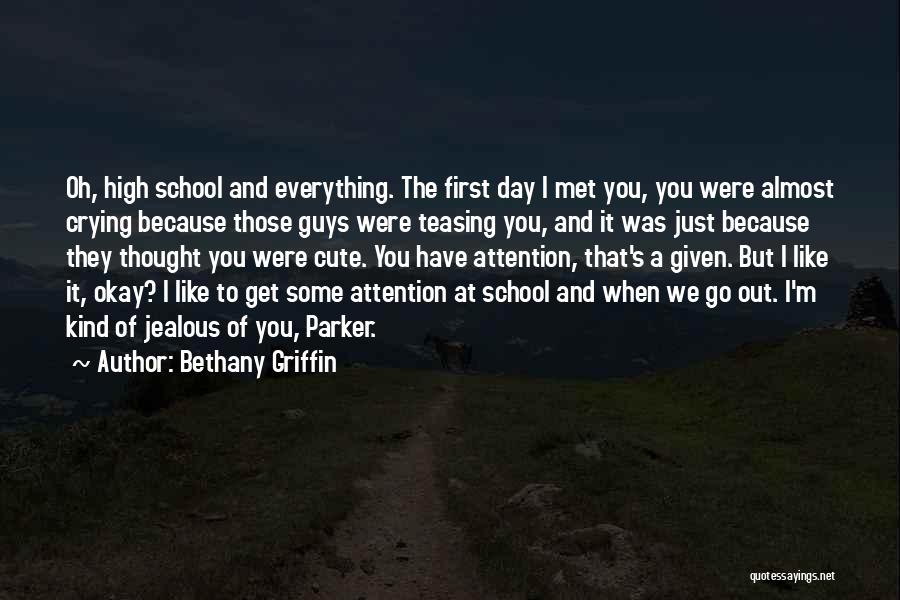 First Day Met Quotes By Bethany Griffin