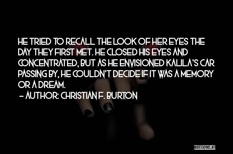 First Day Met Quotes By Christian F. Burton