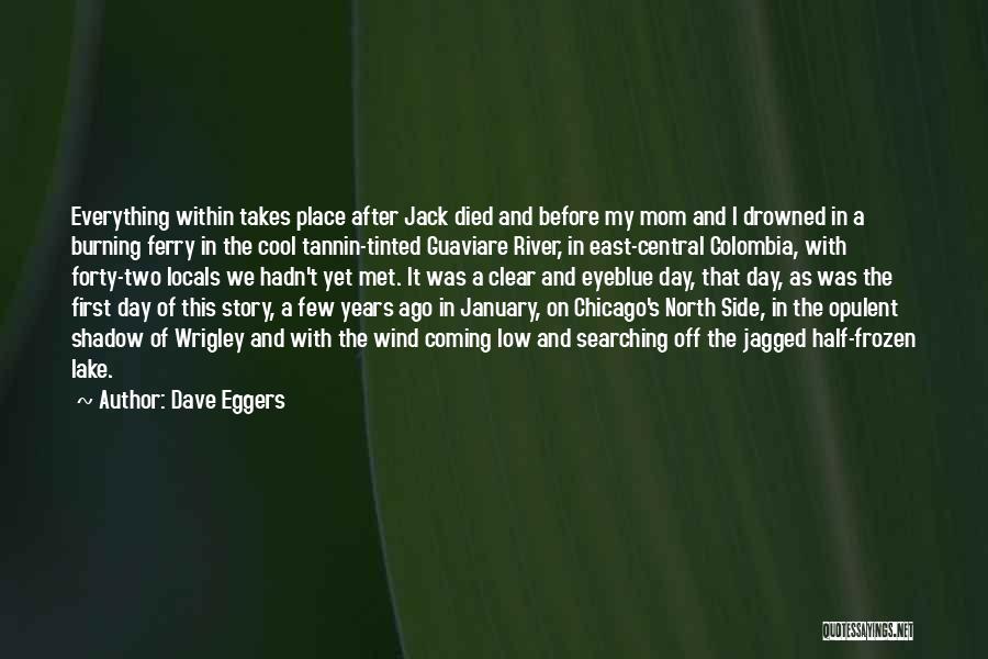 First Day Met Quotes By Dave Eggers