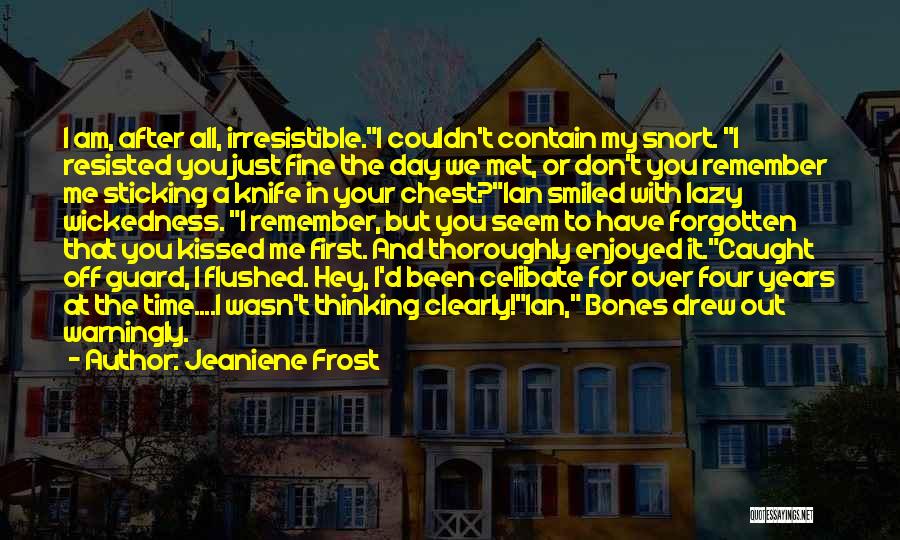 First Day Met You Quotes By Jeaniene Frost