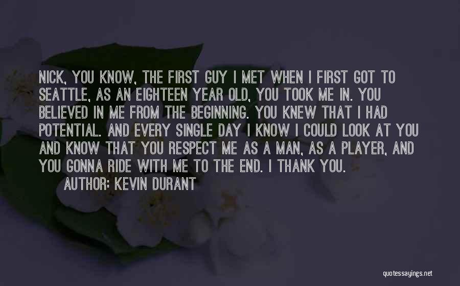 First Day Met You Quotes By Kevin Durant