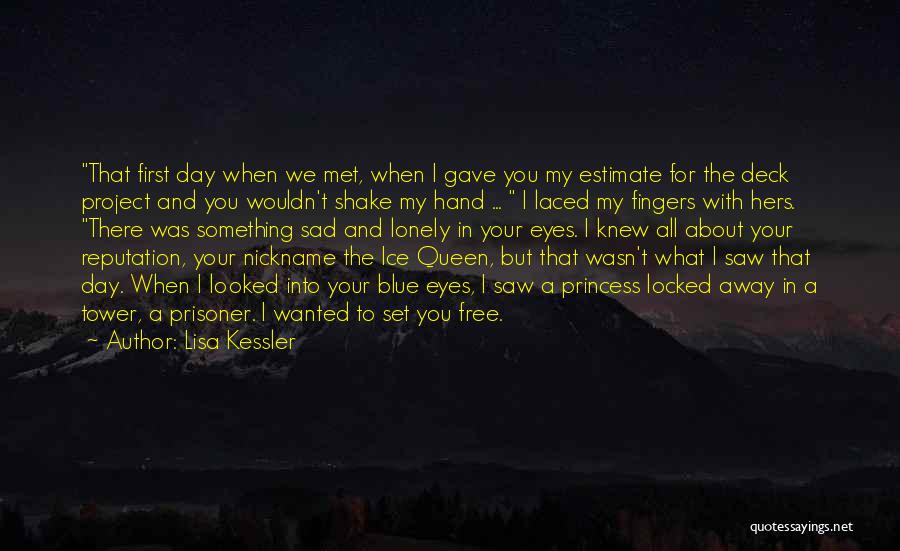 First Day Met You Quotes By Lisa Kessler