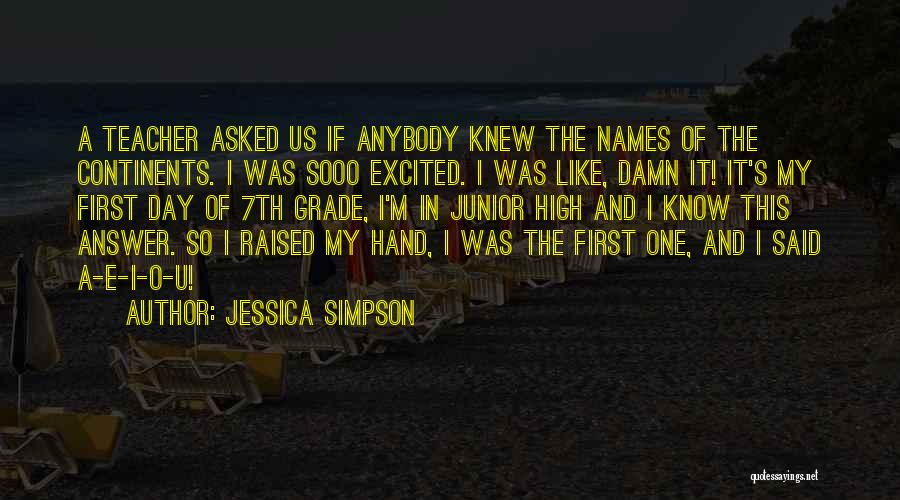 First Day Of 7th Grade Quotes By Jessica Simpson