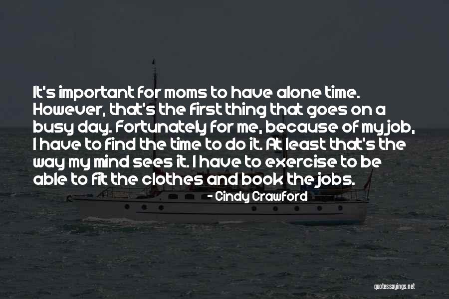 First Day Of Job Quotes By Cindy Crawford First Day Of Job Quotes By Cindy Crawford