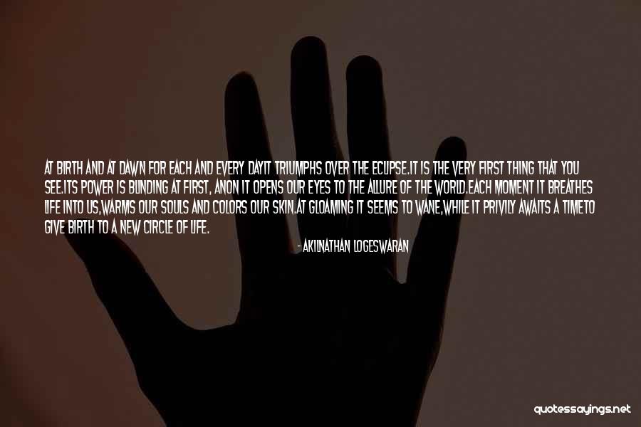 First Day Of Life Quotes By Akilnathan Logeswaran First Day Of Life Quotes By Akilnathan Logeswaran