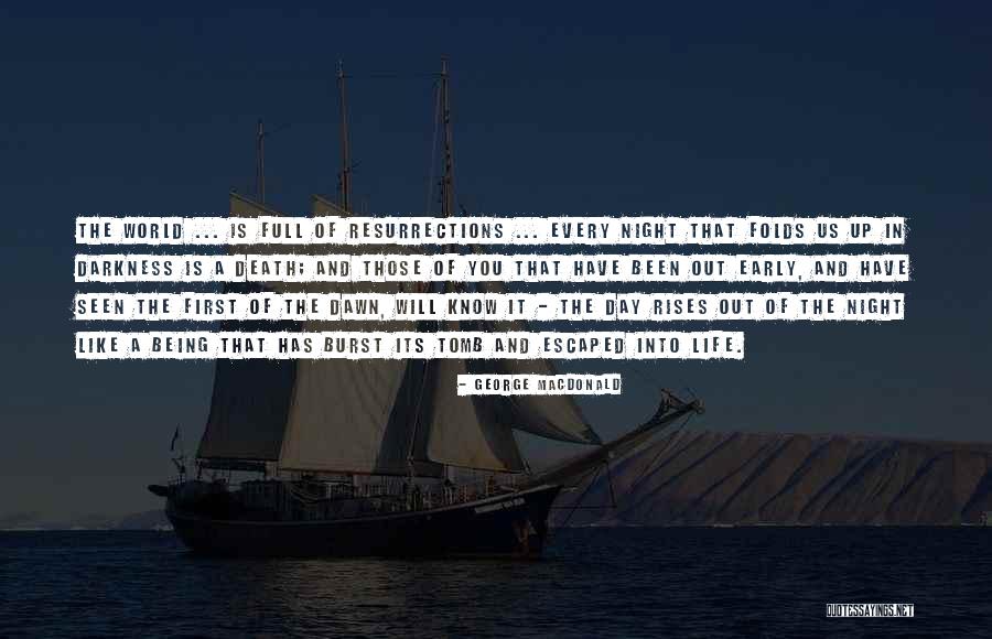 First Day Of Life Quotes By George MacDonald First Day Of Life Quotes By George MacDonald