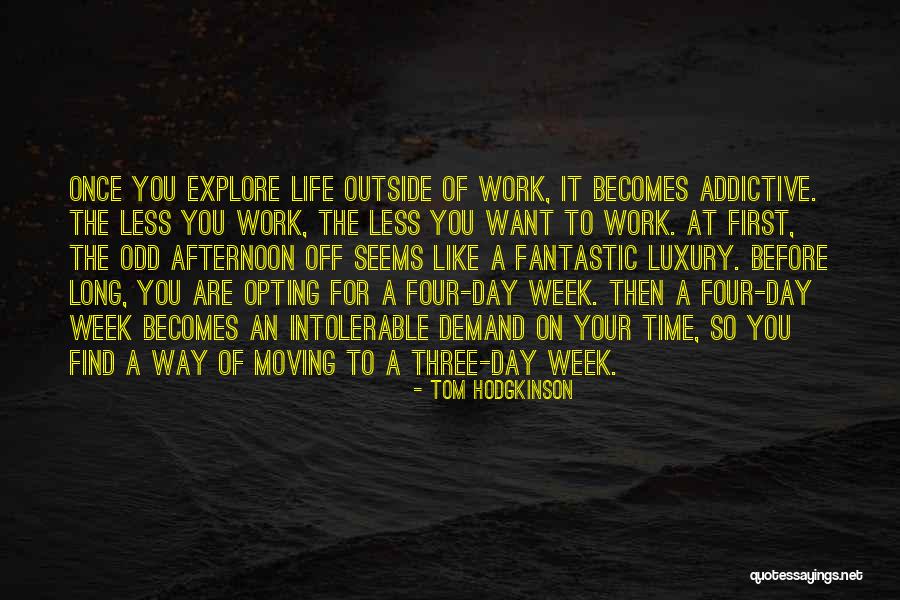 First Day Of Life Quotes By Tom Hodgkinson First Day Of Life Quotes By Tom Hodgkinson
