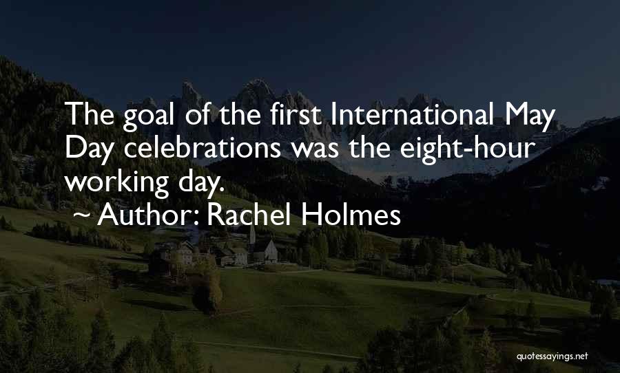 First Day Of May Quotes By Rachel Holmes