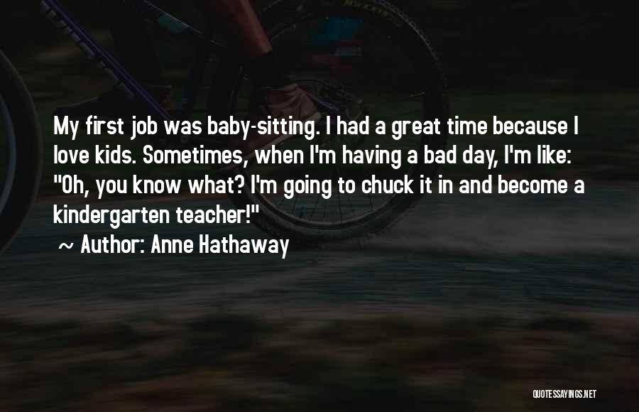 First Day Of My Job Quotes By Anne Hathaway