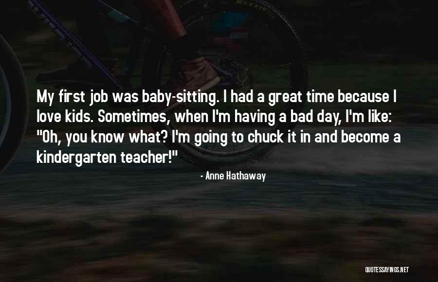 First Day Of My Job Quotes By Anne Hathaway