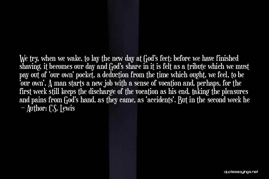 First Day Of My Job Quotes By C.S. Lewis