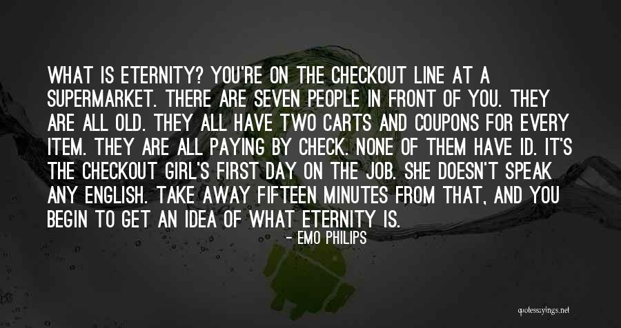 First Day Of My Job Quotes By Emo Philips First Day Of My Job Quotes By Emo Philips