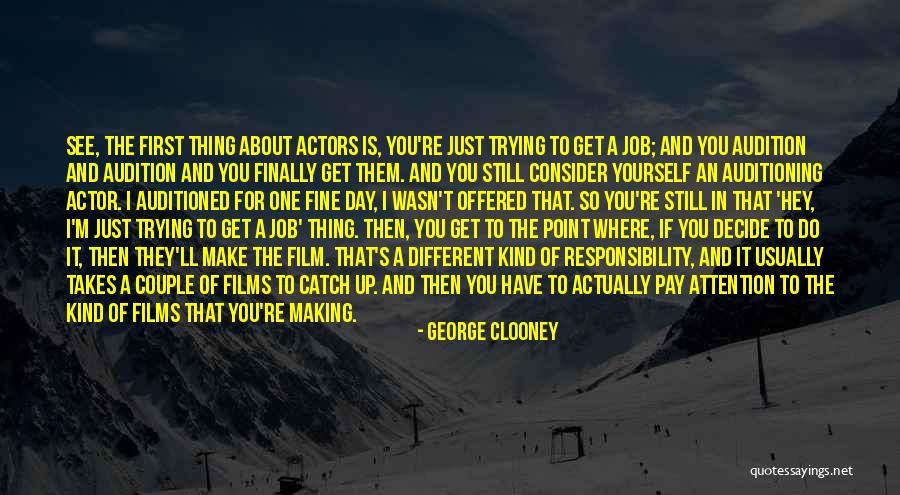 First Day Of My Job Quotes By George Clooney