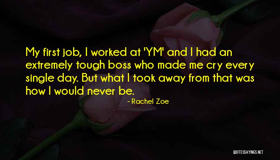 First Day Of My Job Quotes By Rachel Zoe