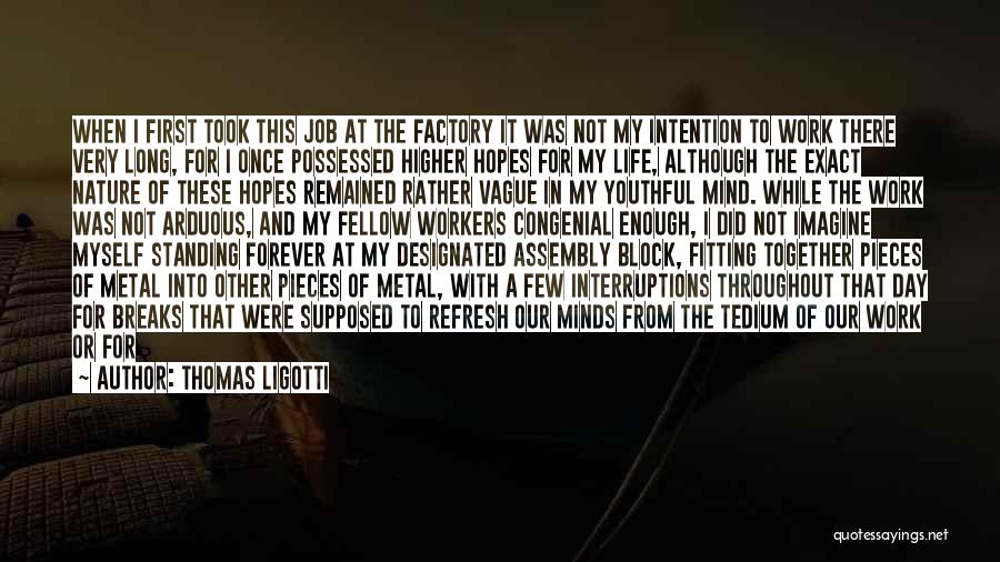 First Day Of My Job Quotes By Thomas Ligotti