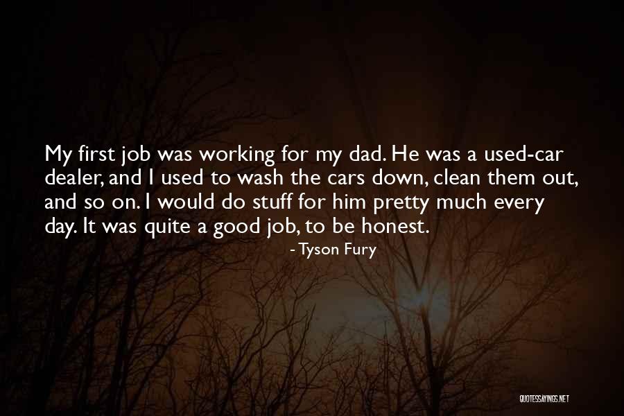 First Day Of My Job Quotes By Tyson Fury First Day Of My Job Quotes By Tyson Fury