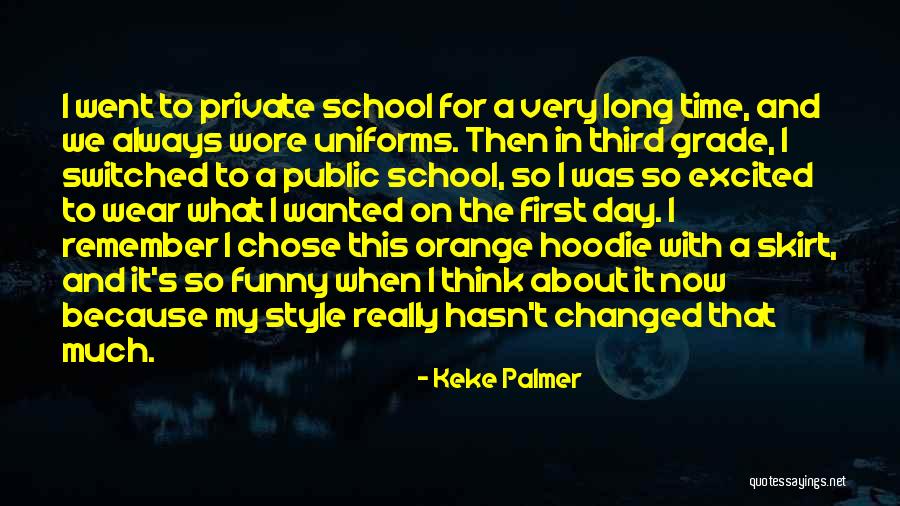 First Day Of School Funny Quotes By Keke Palmer