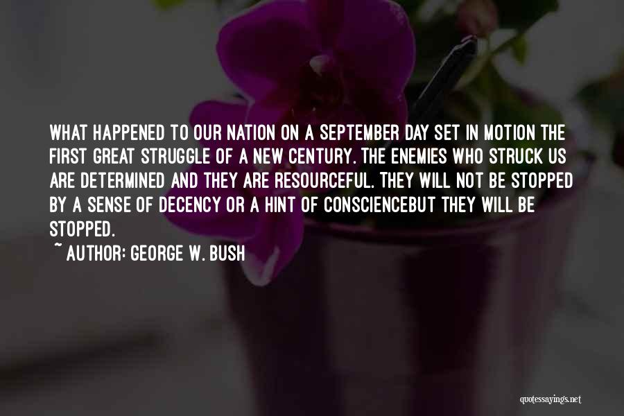 First Day Of September Quotes By George W. Bush
