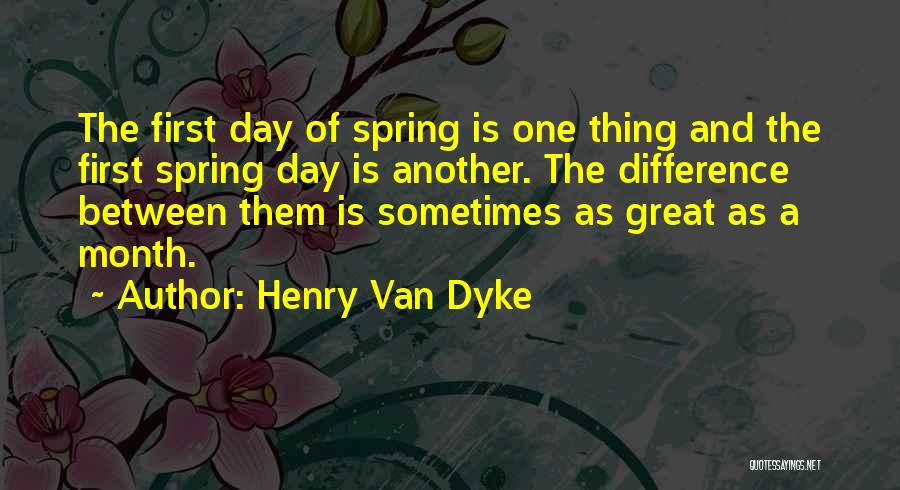 First Day Of The Month Quotes By Henry Van Dyke