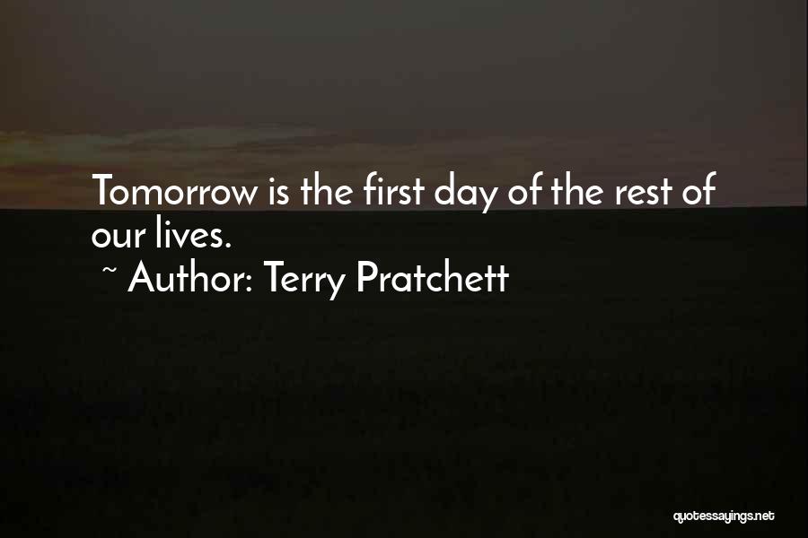 First Day Of The Rest Of Our Lives Quotes By Terry Pratchett