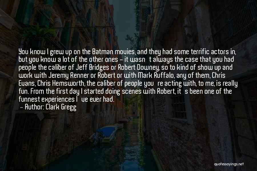First Day Of Work Quotes By Clark Gregg