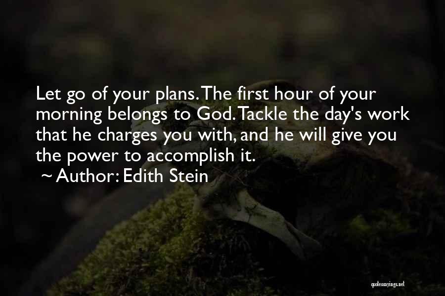 First Day Of Work Quotes By Edith Stein