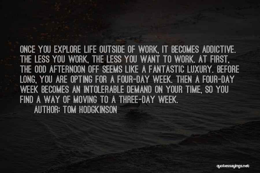 First Day Of Work Quotes By Tom Hodgkinson