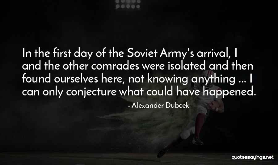First Day Quotes By Alexander Dubcek First Day Quotes By Alexander Dubcek