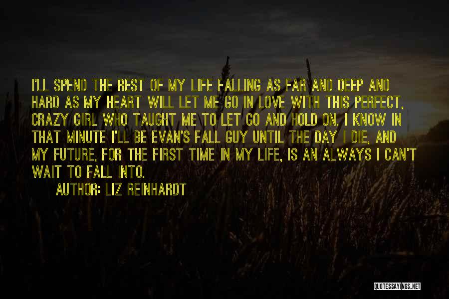 First Day Rest My Life Quotes By Liz Reinhardt