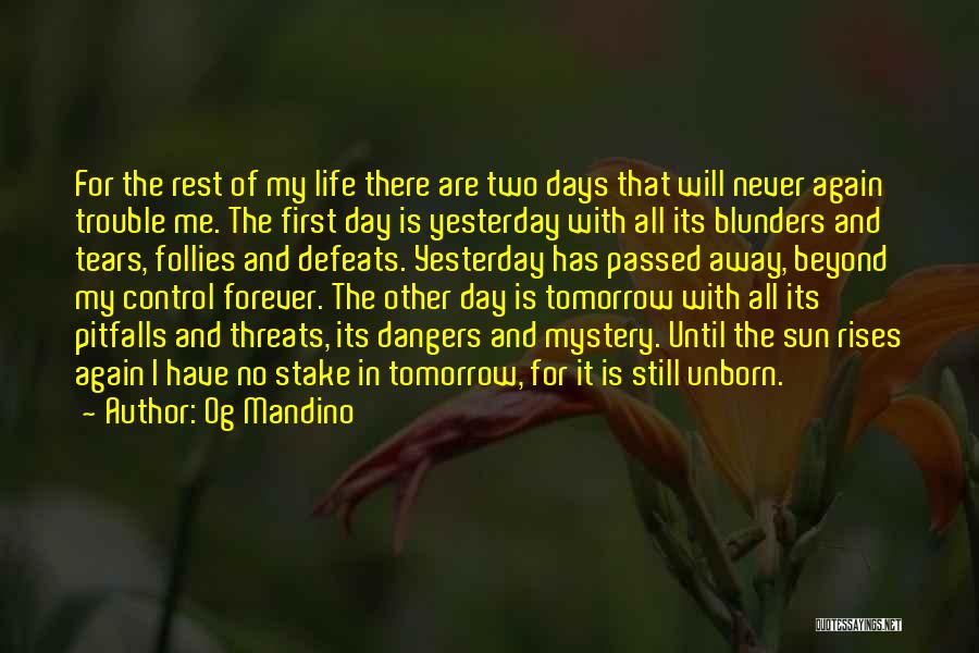 First Day Rest My Life Quotes By Og Mandino