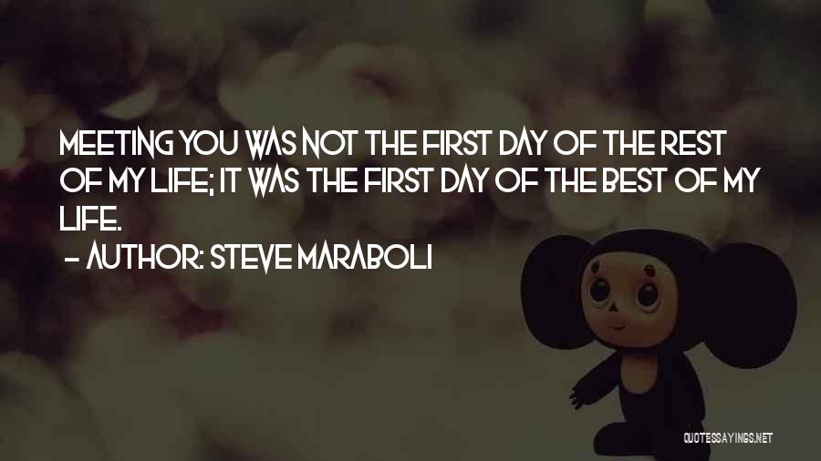 First Day Rest My Life Quotes By Steve Maraboli