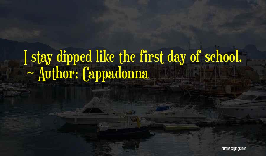 First Day School Quotes By Cappadonna