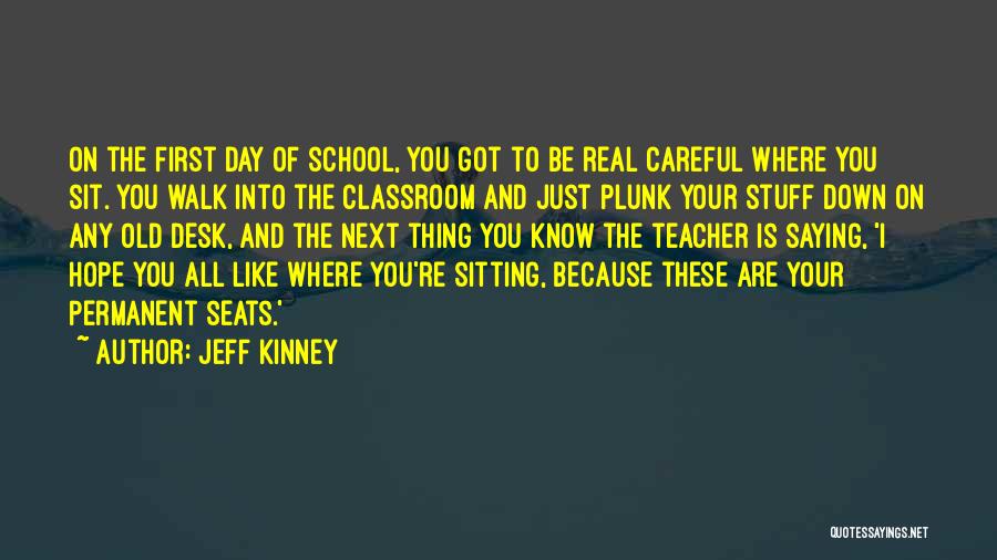 First Day School Quotes By Jeff Kinney