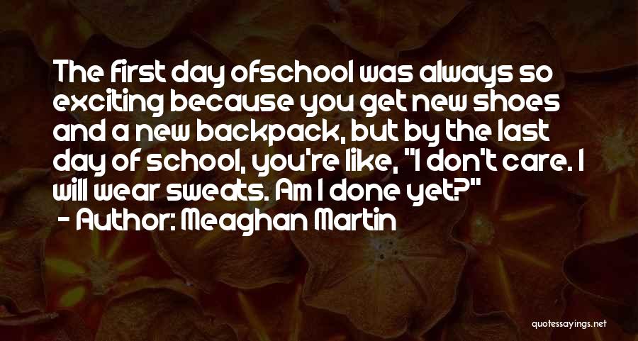First Day School Quotes By Meaghan Martin