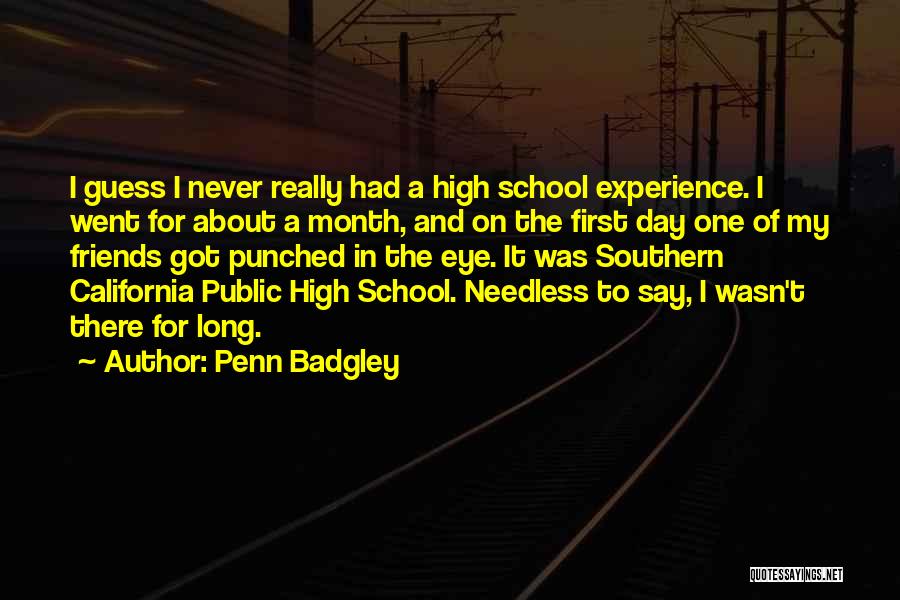 First Day School Quotes By Penn Badgley