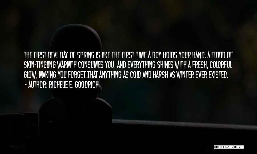 First Day Spring Quotes By Richelle E. Goodrich