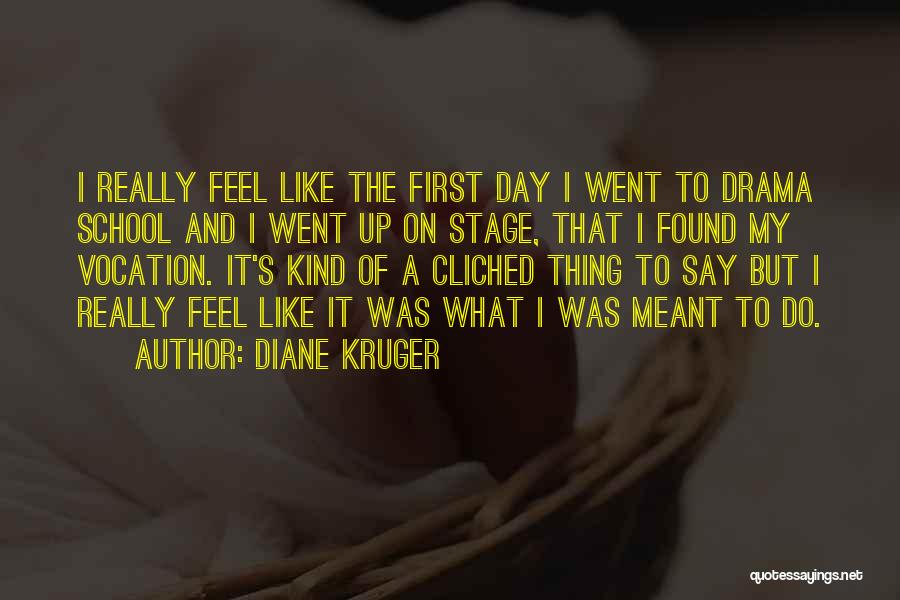 First Day To School Quotes By Diane Kruger