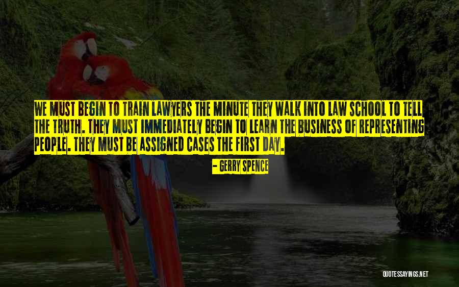 First Day To School Quotes By Gerry Spence First Day To School Quotes By Gerry Spence